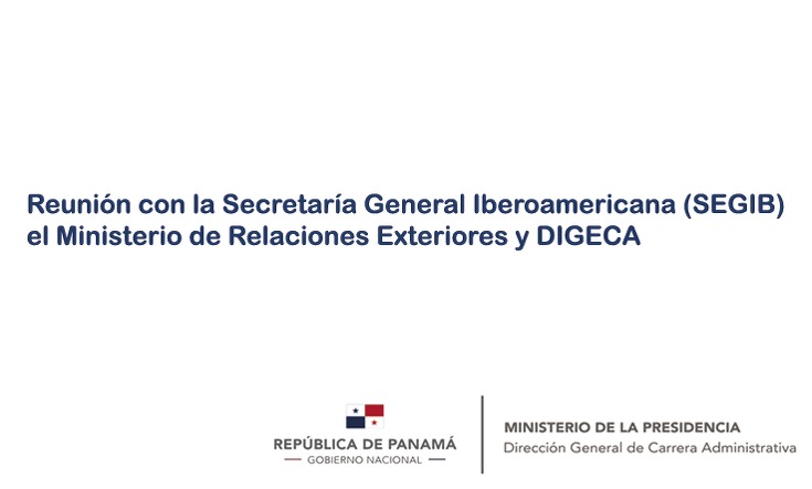 Reunión con la Secretaría General Iberoamericana (SEGIB) el Ministerio de Relaciones Exteriores y la DIGECA