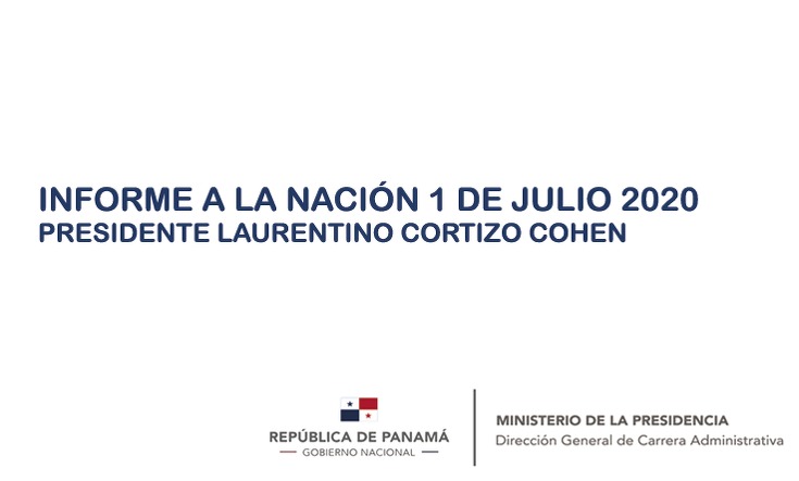 INFORME A LA NACIÓN 1 DE JULIO 2020  PRESIDENTE LAURENTINO CORTIZO COHEN
