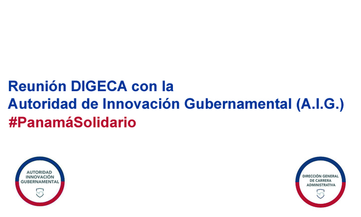 Reunión DIGECA con la Autoridad de Innovación Gubernamental (A.I.G.)