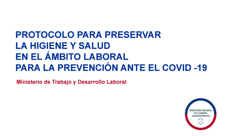 PROTOCOLO PARA PRESERVAR LA HIGIENE Y SALUD EN EL ÁMBITO LABORAL PARA LA PREVENCIÓN ANTE EL COVID -19